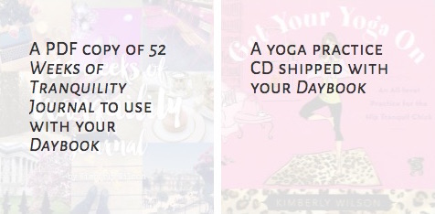 a PDF copy of 52 Weeks of Tranquility Journal to use with your Daybook and a yoga practice CD shipped with your Daybook
